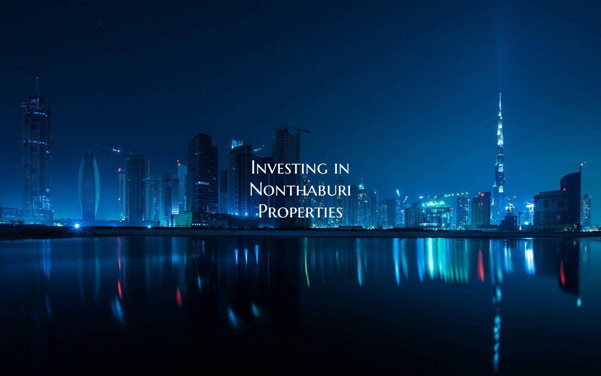 Investing in Nonthaburi Properties