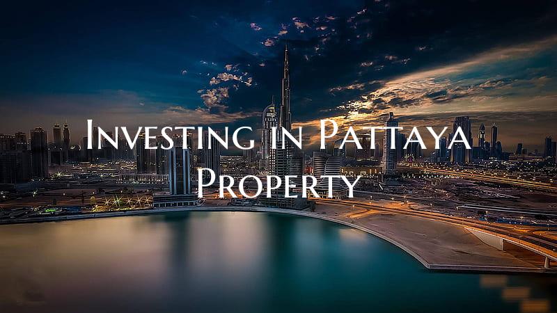 Investing in Pattaya Property