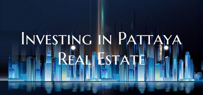 Investing in Pattaya Real Estate