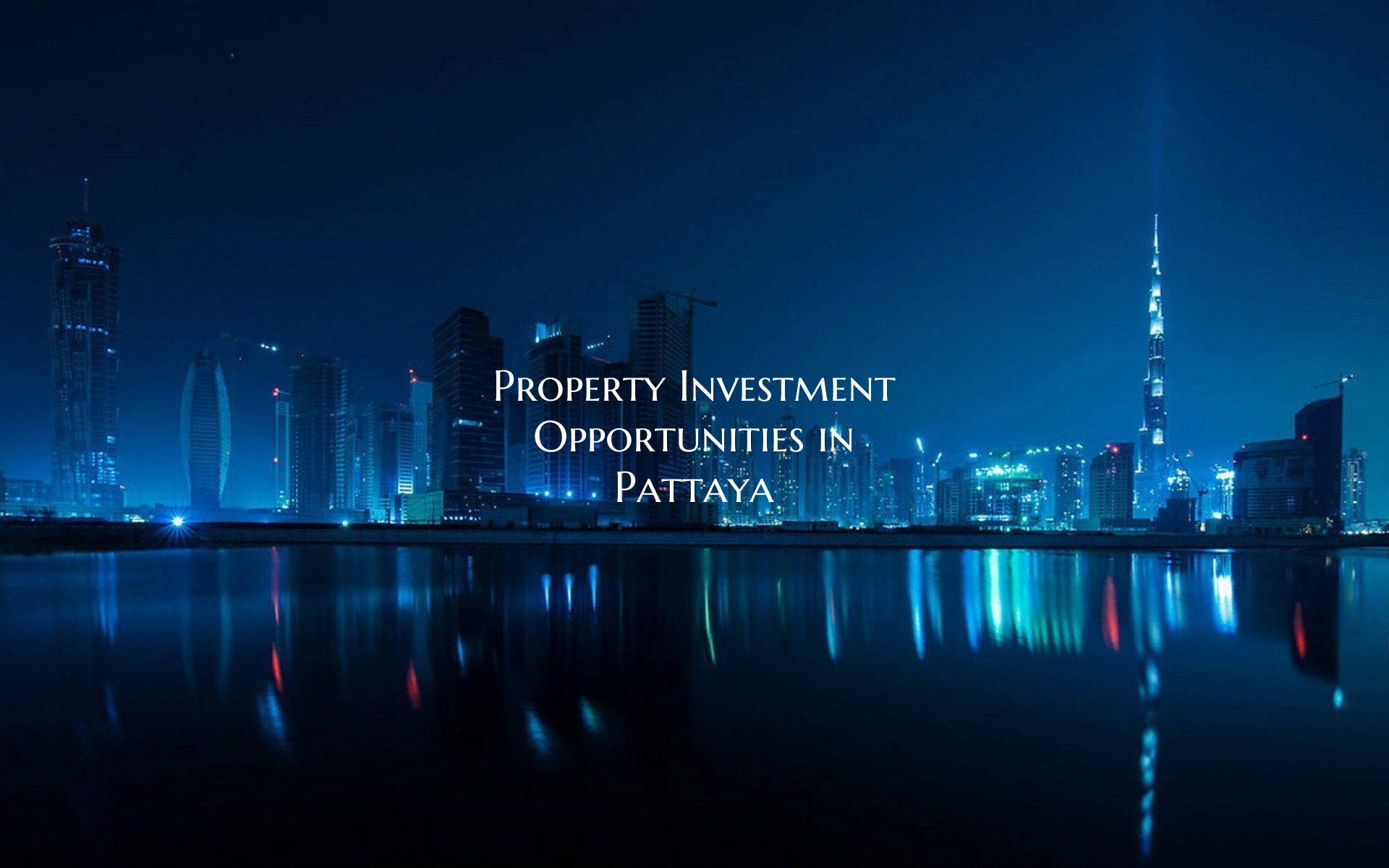 Property Investment Opportunities in Pattaya