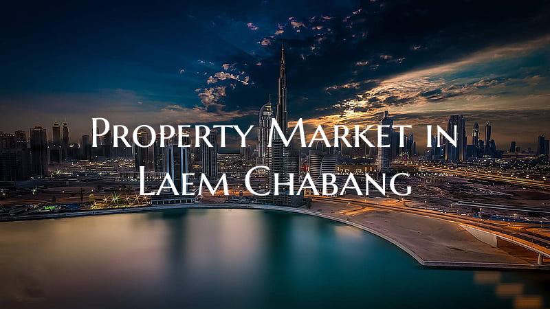 Property Market in Laem Chabang