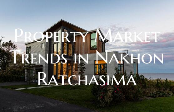 Property Market Trends in Nakhon Ratchasima